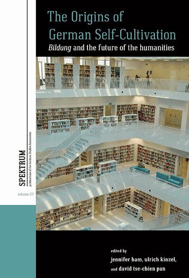 Jennifer Ham, Ulrich Kinzel, David Tse-chien Pan - Origins of German Self-Cultivation, Häftad