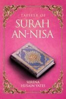Serena Husain Yates - Tafseer of Surah An-Nisa, Häftad