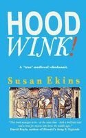 Susan Ekins - Hoodwink!: A 'True' Medieval Whodunnit, Häftad