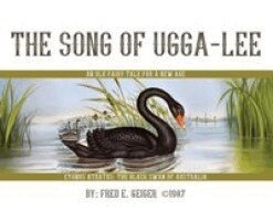Fred E. Geiger - The Song of Ugga-Lee: An Old Fairy Tale for a New Age, Inbunden