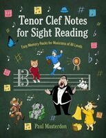 Paul Masterdon - Tenor Clef Notes for Sight Reading - Visual Memory Hacks to Read Music Fast: Learning Tenor Clef Made Easy for Cello, Trombone & Music Theory Students, Häftad. Tillgänglighet: Lägg i varukorg