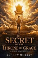 Andrew Murray, Joe Lighthall - The Secret of the Throne of Grace (Modern English Version), Häftad