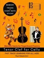 Paul Masterdon - Tenor Clef for Cello - Visual Memory Hacks for Fingerboard Fluency: Fast Track Learning Tenor Clef with Creative Memory Techniques, Häftad. Tillgänglighet: Lägg i varukorg