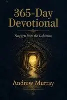 Andrew Murray, Joe Lighthall - Andrew Murray 365-Day Devotional - Nuggets from the Goldmine: Spiritual Treasures Unearthed for Today's Readers in Clear, Modern English, Häftad. Tillgänglighet: Lägg i varukorg