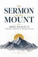 John Wesley, George Gilbert - Upon Our Lord's Sermon on the Mount (Modern English): John Wesley's Thirteen Sermons in Contemporary English, Häftad. Tillgänglighet: Lägg i varukorg