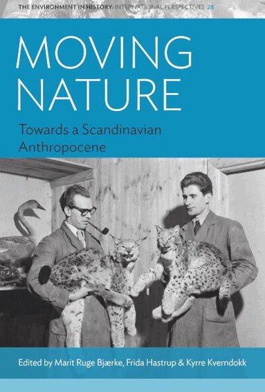Marit Ruge Bjærke, Frida Hastrup, Kyrre Kverndokk - Moving Nature, Inbunden
