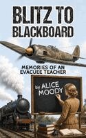 Alice Moody - Blitz to Blackboard, Häftad