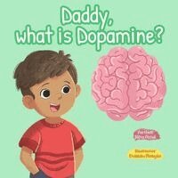 Mita Patel - Daddy, What is Dopamine?, Häftad