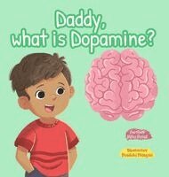 Mita Patel - Daddy, What is Dopamine?, Inbunden