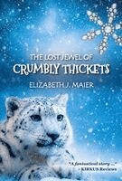 Elizabeth J. Maier - The Lost Jewel of Crumbly Thickets, Inbunden