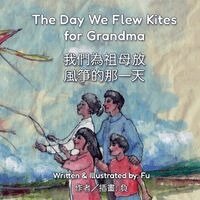 Fu Lee - Day We Flew Kites for Grandma, Häftad