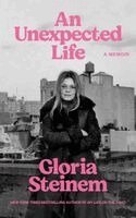 Gloria Steinem - Unexpected Life, Inbunden