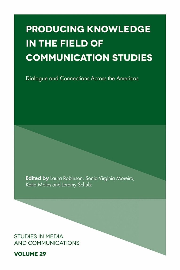 Laura Robinson, Sonia Virgínia Moreira, Katia Moles, Jeremy Schulz - Producing Knowledge in the Field of Communication Studies, Inbunden