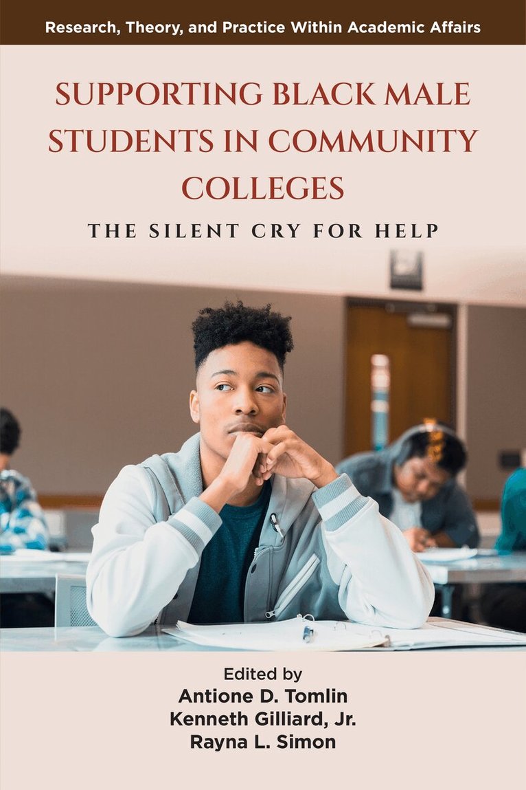 Antione D. Tomlin, Kenneth Gilliard, Jr., Rayna L. Simon - Supporting Black Male Students in Community Colleges, Häftad