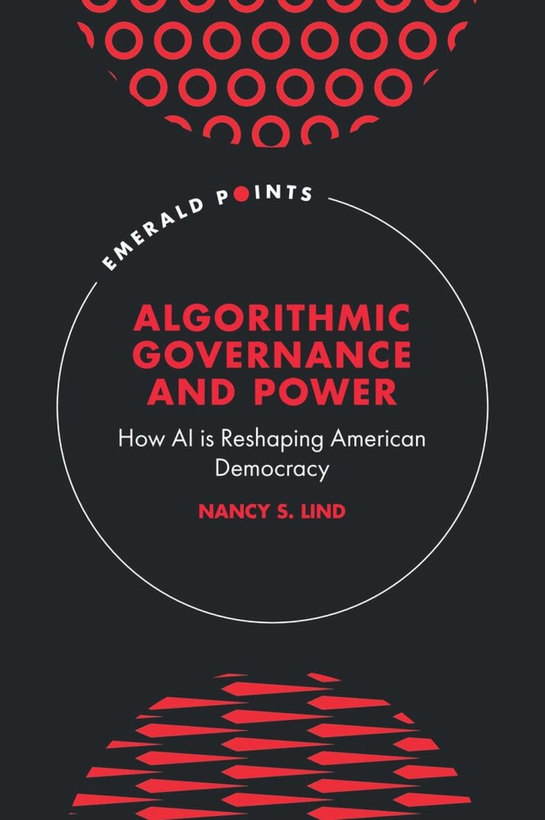 Nancy S. Lind - Algorithmic Governance and Power, Inbunden