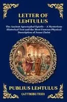 Publius Lentulus - Letter of Lentulus: The Ancient Apocryphal Epistle - A Mysterious Historical Text and the Most Famous Physical Description of Jesus Christ, Häftad. Tillgänglighet: Lägg i varukorg