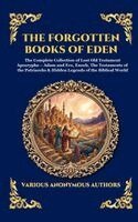 Anonymous - The Forgotten Books of Eden: The Complete Collection of Lost Old Testament Apocrypha - Adam and Eve, Enoch, The Testaments of the Patriarchs & Hidden, Inbunden