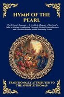 Anonymous - Hymn of the Pearl: The Ancient Gnostic Poem - Unlocking the Mystical Allegory of the Soul's Journey, Divine Remembrance, and Spiritual Awakening, Häftad