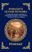 Ptolemy - Ptolemy's Letter to Flora: Unveiling the Esoteric Teachings of Valentinian Gnosticism, Early Christian Mysticism & The Law of Moses (Large Print Delux, Inbunden