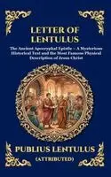Publius Lentulus - Letter of Lentulus: The Ancient Apocryphal Epistle - A Mysterious Historical Text and the Most Famous Physical Description of Jesus Christ (Large Prin, Inbunden. Tillgänglighet: Lägg i varukorg