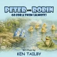 Ken Tailby - Peter and Robin: Go for a Swim ( Almost ), Häftad. Tillgänglighet: Lägg i varukorg