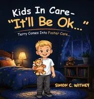 Simon C. Withey - Kids In Care - "It'll Be Ok...": Terry Comes Into Foster Care..., Inbunden. Tillgänglighet: Lägg i varukorg