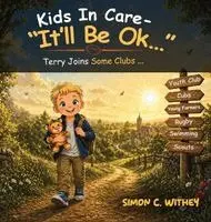 Simon C. Withey - Kids In Care - "It'll Be Ok...": Terry Joins Some Clubs..., Inbunden. Tillgänglighet: Lägg i varukorg