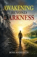 Ross Anderson - Awakening Beyond Darkness, Häftad