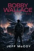 Jeff McCoy - Bobby Wallace: Back Into the War, Häftad. Tillgänglighet: Lägg i varukorg