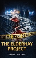 Samuel S. Haddow - The Elderhay Project, Inbunden