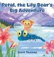 Scott Thomas - Petal, the Lily Bear's Big Adventure, Inbunden. Tillgänglighet: Lägg i varukorg