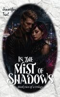 Jennifer R. R. Teal - In the Mist of Shadows, Inbunden
