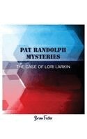 Brian Foster - Pat Randolph Mysteries The Case Of Lori Larkin, Inbunden
