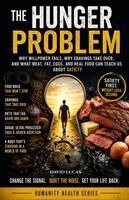David Lucas - The Hunger Problem: Why Willpower Fails, Why Cravings Take Over, and What Meat, Fat, Eggs, and Real Food can Teach Us About Satiety., Häftad. Tillgänglighet: Lägg i varukorg