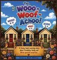 Mark Witham - The Wooo-Woof-Achoo!, Inbunden. Tillgänglighet: Lägg i varukorg