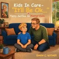 Simon C. Withey - Kids In Care - "It'll Be Ok...": Terry Settles In Foster Care..., Häftad. Tillgänglighet: Lägg i varukorg