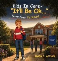 Simon C. Withey - Kids In Care - "It'll Be Ok...": Terry Goes to School, Inbunden. Tillgänglighet: Lägg i varukorg