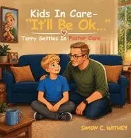 Simon C. Withey - Kids In Care - "It'll Be Ok...": Terry Settles In Foster Care..., Inbunden. Tillgänglighet: Lägg i varukorg