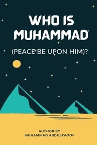 bokomslag Who Is Muhammad (Pbuh)?