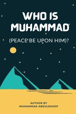 Who Is Muhammad (Pbuh)? 1