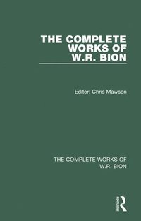 bokomslag The Complete Works of W.R. Bion