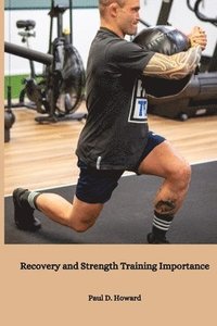 bokomslag Recovery and Strength Training Importance