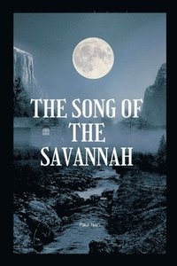 bokomslag The Song of the Savannah