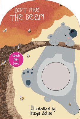 Toni Thomson - Don't Poke the Bear! Touch and Feel, Kartonnage