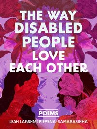 bokomslag The Way Disabled People Love Each Other