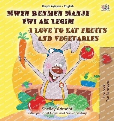 I Love to Eat Fruits and Vegetables (Haitian Creole English Bilingual Children's Book)