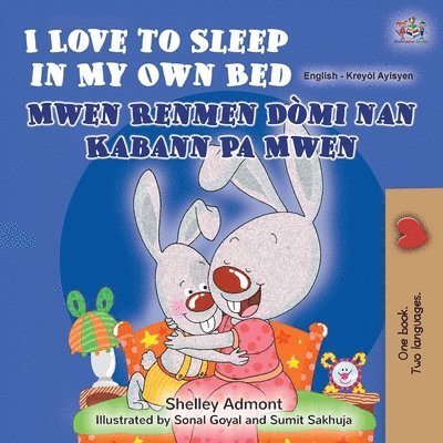 I Love to Sleep in My Own Bed (English Haitian Creole Bilingual Children's Book)