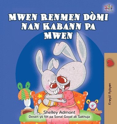 bokomslag I Love to Sleep in My Own Bed (Haitian Creole Children's Book)