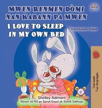 bokomslag I Love to Sleep in My Own Bed (Haitian Creole English Bilingual Children's Book)