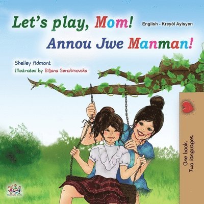 Shelley Admont, Kidkiddos Books - Let's play, Mom! (English Haitian Creole children's book), Häftad